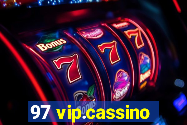 97 vip.cassino